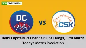 DC vs CHE Today Match Prediction, 13th T20 Match: Delhi Capitals vs Chennai Super King Who Will Win Today Match?