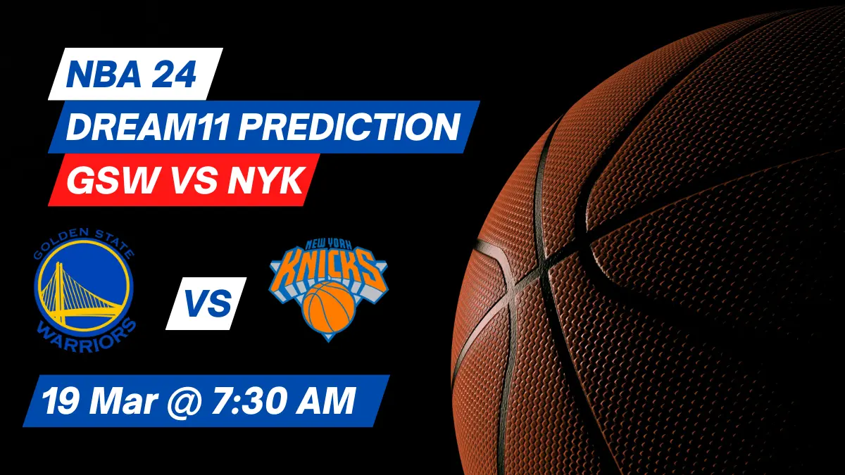 GSW vs NYK Dream11 Prediction Lineup, Roster & Stats [NBA 2024]