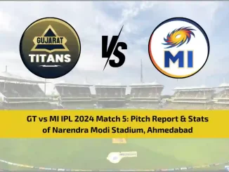 GT vs MI IPL 2024 Match 5 Pitch Report & Stats of Narendra Modi Stadium, Ahmedabad