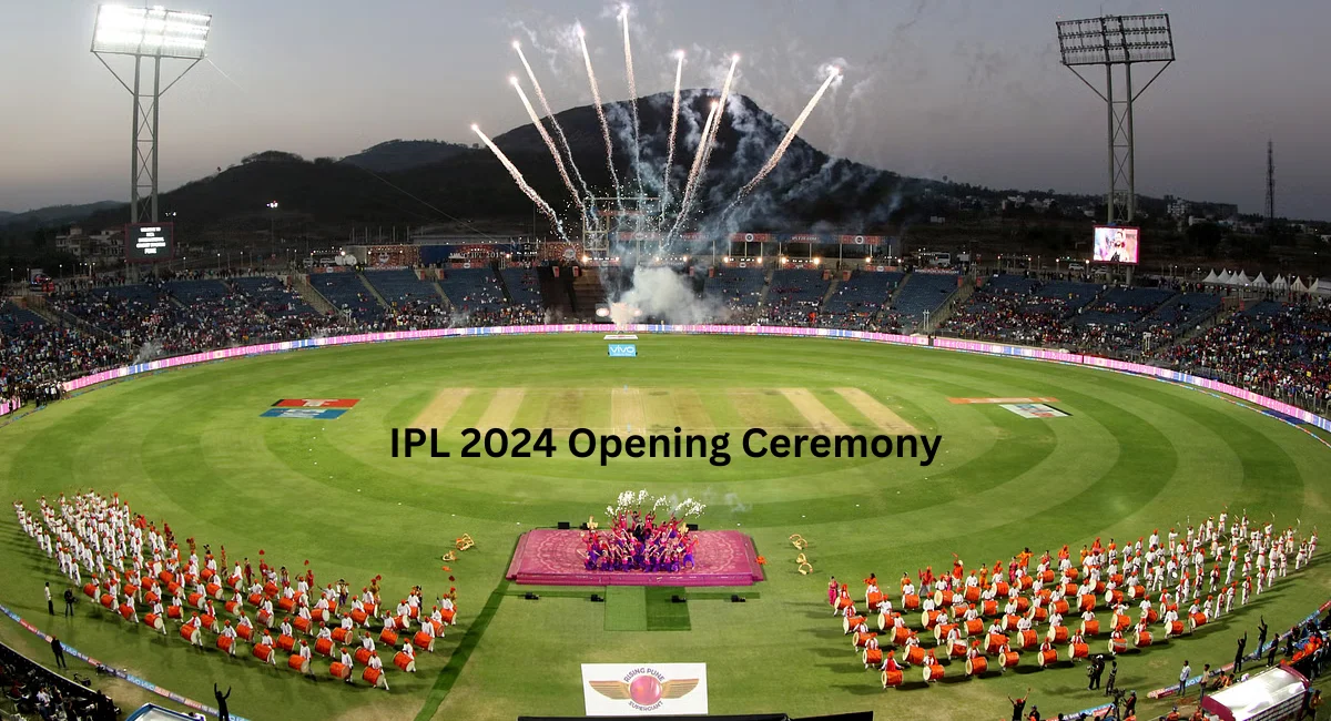 IPL 2024 Opening Ceremony: A Star-Studded Extravaganza