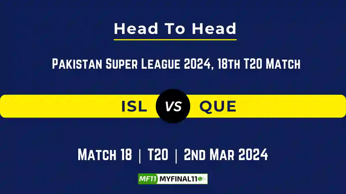 ISL vs QUE Head to Head, ISL vs QUE player records, ISL vs QUE player Battle, and ISL vs QUE Player Stats, ISL vs QUE Top Batsmen & Top Bowlers records for the Upcoming Pakistan Super League 2024, 18th Match, which will see Islamabad United taking on Quetta Gladiators, in this article, we will check out the player statistics, Furthermore, Top Batsmen and top Bowlers, player records, and player records, including their head-to-head records