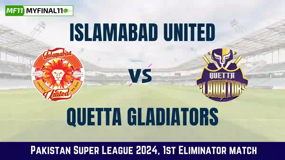ISL vs QUE Dream11 Prediction: In-Depth Analysis, Venue Stats, and Fantasy Cricket Tips for Islamabad United vs Quetta Gladiators, 1st Eliminator Match, Pakistan Super League [15th March 2024]