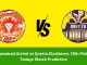 Islamabad United (ISL) vs Quetta Gladiators (QUE), 18th Match Todays Match Prediction