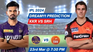 KKR vs SRH Dream11 Prediction, Pitch Report, Playing 11, IPL 2024, Match 3 Kolkata Knight Riders vs Sunrisers Hyderabad Dream11 Team