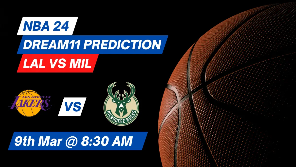 LAL vs MIL Dream11 Prediction: Lineup, Roster & Stats [NBA 2024]