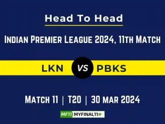 LKN vs PBKS Head to Head, player records, and player Battle, Top Batsmen & Top Bowlers records for 11th T20 match of Indian Premier League 2024 [30th March 2024]