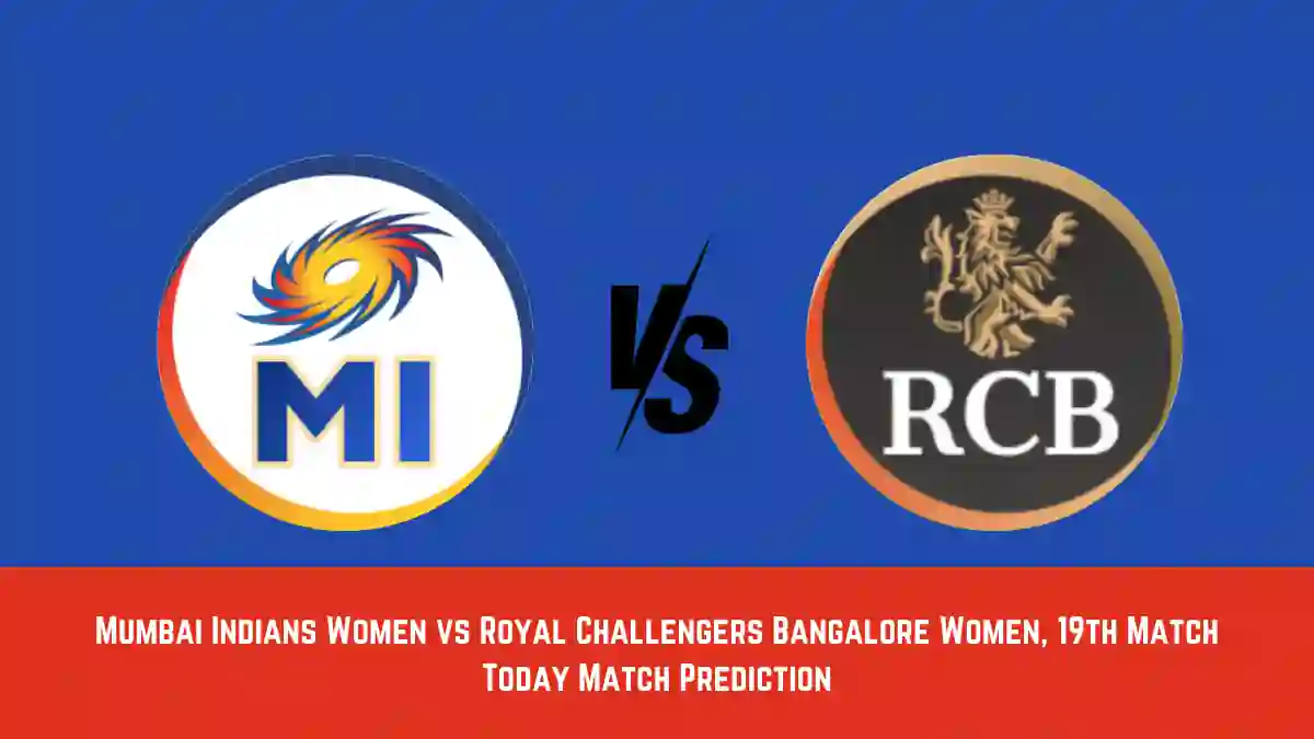 MI-W vs BAN-W Today Match Prediction, WPL 2024, 19th Match Mumbai Indians Women vs Royal Challengers Bangalore Women Who Will Win Today WPL Match