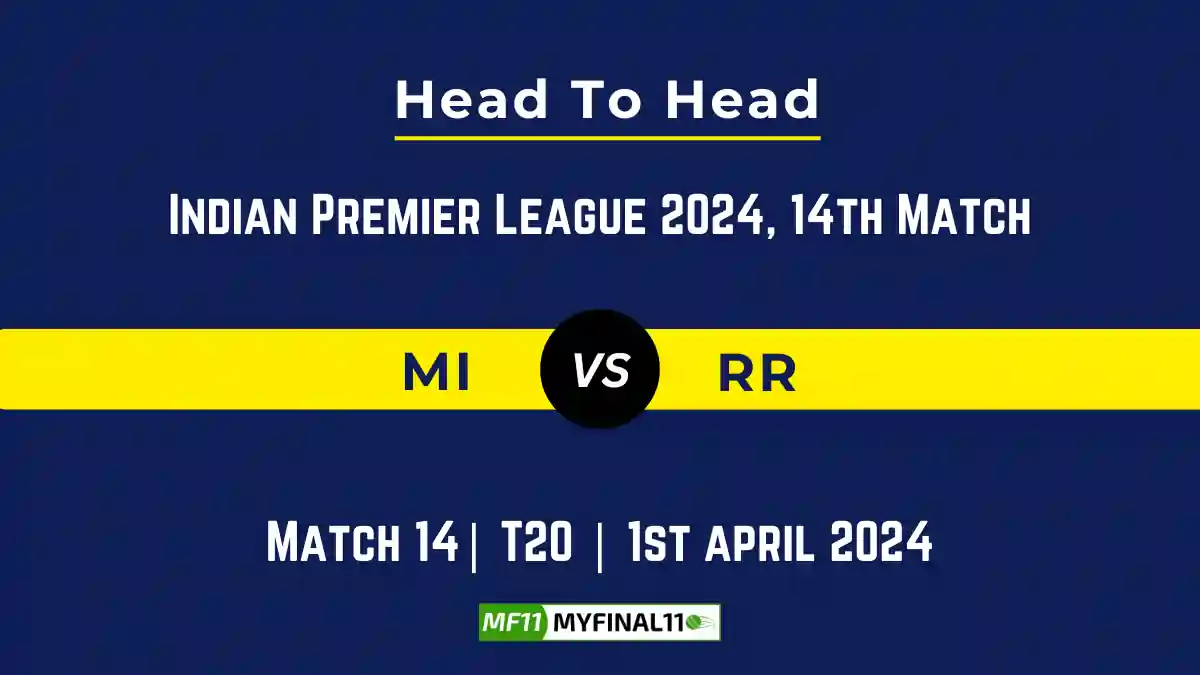 MI vs RR Head to Head, player records, and player Battle, Top Batsmen & Top Bowlers records for 14th T20 match of Indian Premier League 2024 [1st April 2024]