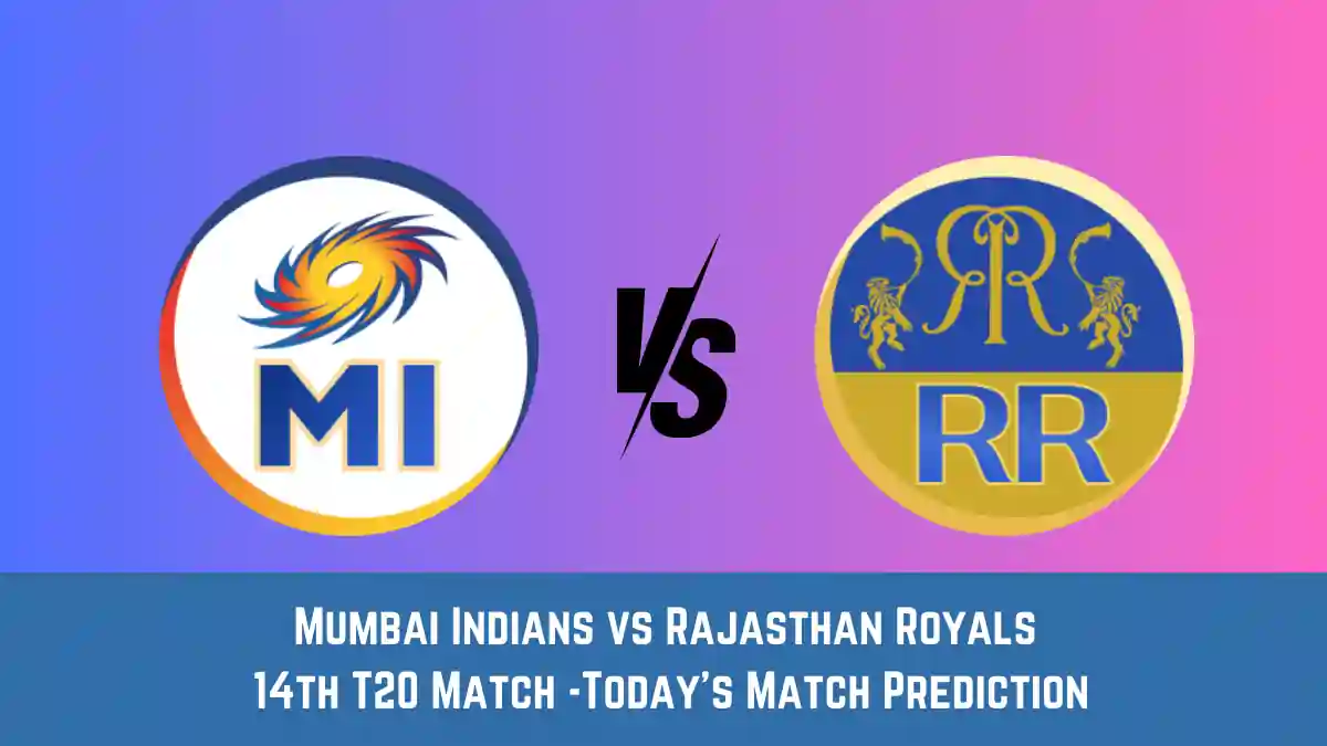 MI vs RR Today Match Prediction, 14th T20 Match: Mumbai Indians vs Rajasthan Royals Who Will Win Today Match?