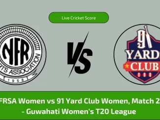 NFW vs YCW Live Score, Guwahati Women’s T20 League, 28th Match NFRSA Women vs Gauhati Town Club Women Live Cricket Score