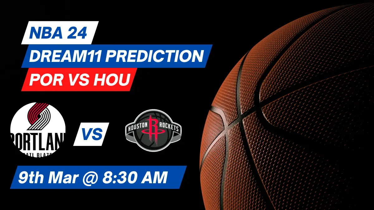 POR vs HOU Dream11 Prediction: Lineup, Roster & Stats [NBA 2024]