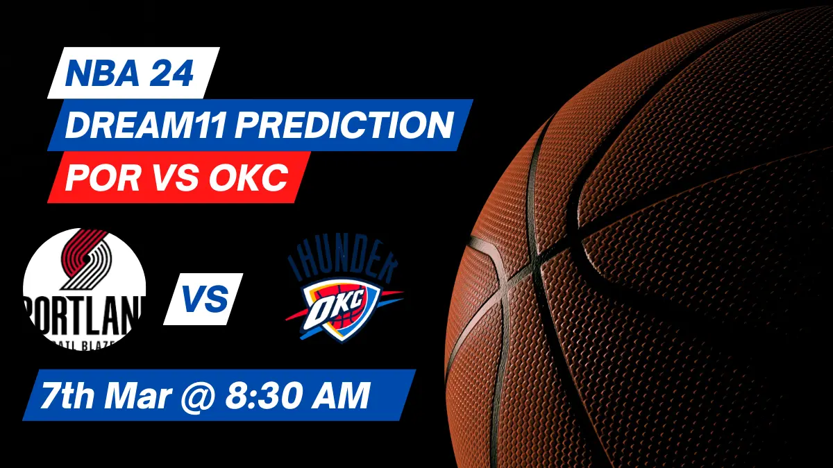 POR vs OKC Dream11 Prediction: Lineup, Roster & Stats [NBA 2024]