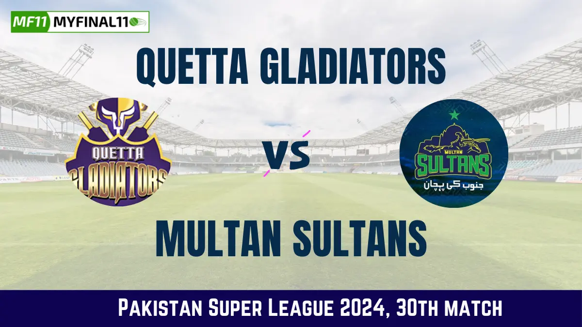QUE vs MUL Dream11 Prediction: In-Depth Analysis, Venue Stats, and Fantasy Cricket Tips for Quetta Gladiators vs Multan Sultans, 30th Match, Pakistan Super League [12th March 2024]