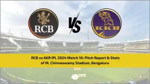 RCB vs KKR IPL 2024 Match 10 Pitch Report & Stats of M. Chinnaswamy Stadium, Bengaluru