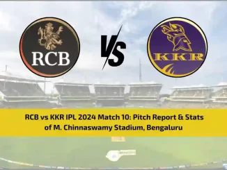 RCB vs KKR IPL 2024 Match 10 Pitch Report & Stats of M. Chinnaswamy Stadium, Bengaluru