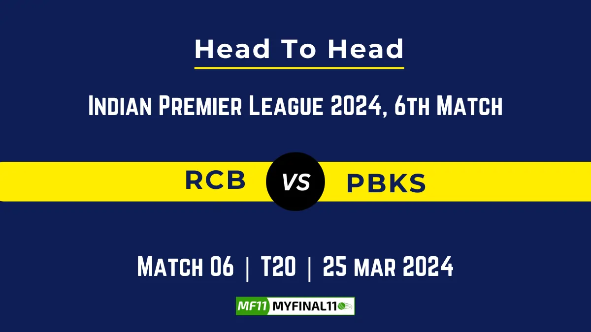 RCB vs PBKS Head to Head, player records, and player Battle, Top Batsmen & Top Bowlers records for 6th T20 match of Indian Premier League 2024 [25th March 2024]