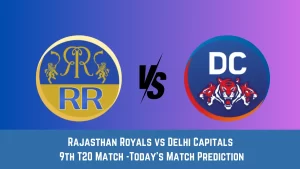 RR vs DC Today Match Prediction, 9th T20 Match: Rajasthan Royals vs Delhi Capitals Who Will Win Today Match?