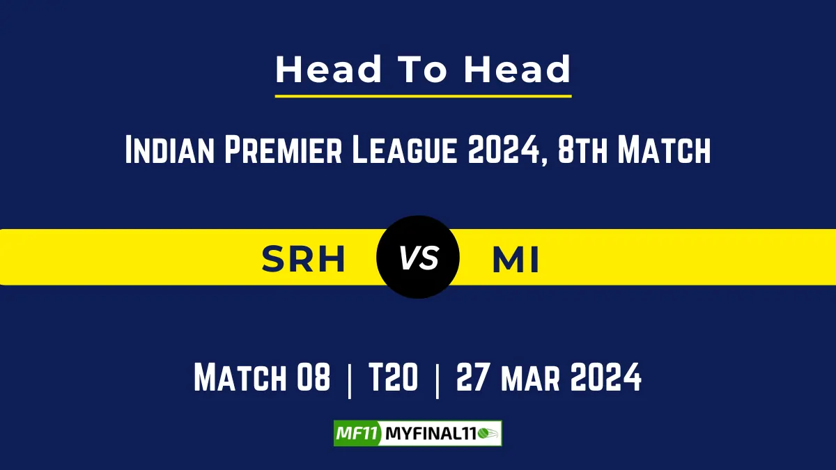 SRH vs MI Head to Head, player records, and player Battle, Top Batsmen & Top Bowlers records for 8th T20 match of Indian Premier League 2024 [27th March 2024]