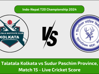 TLK vs SPP Live Score, Talatala Kolkata vs Sudur Paschim Province Live Cricket Score, 15th Match, Indo-Ne