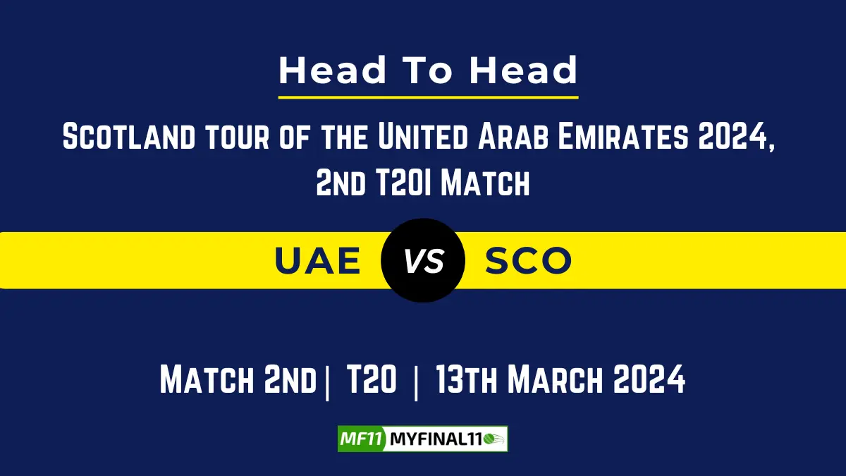 UAE vs SCO Head to Head, player records, and player Battle, Top Batsmen & Top Bowlers records for 2nd T20I Match of Scotland tour of the United Arab Emirates 2024 [13th March 2024]