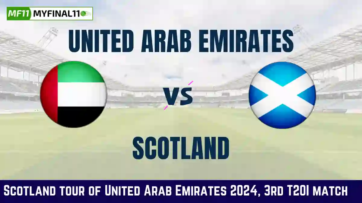 UAE vs SCO Dream11 Prediction, 3rd T20I Match, United Arab Emirates vs Scotland Dream11 Team Prediction, Scotland tour of United Arab Emirates, 2024
