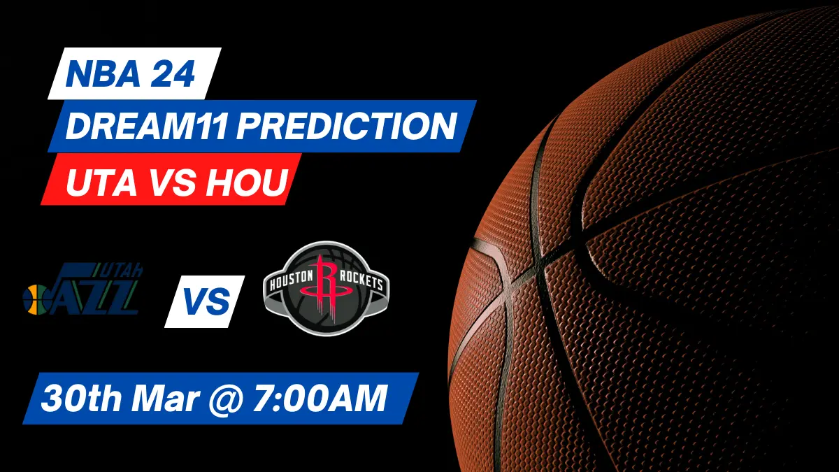UTA vs HOU Dream11 Prediction: Lineup, Roster & Stats [NBA 2024]