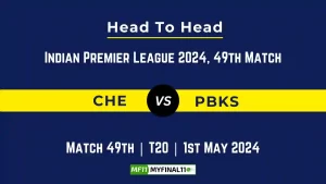 IPL 2024: CHE vs PBKS Head to Head, player records, and player Battle [1st May 2024]