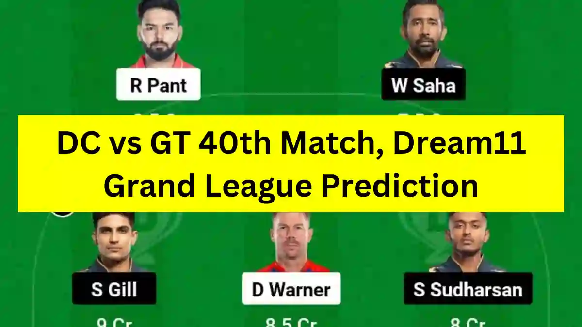 DC vs GT 40th Match, Dream11 Grand League Prediction