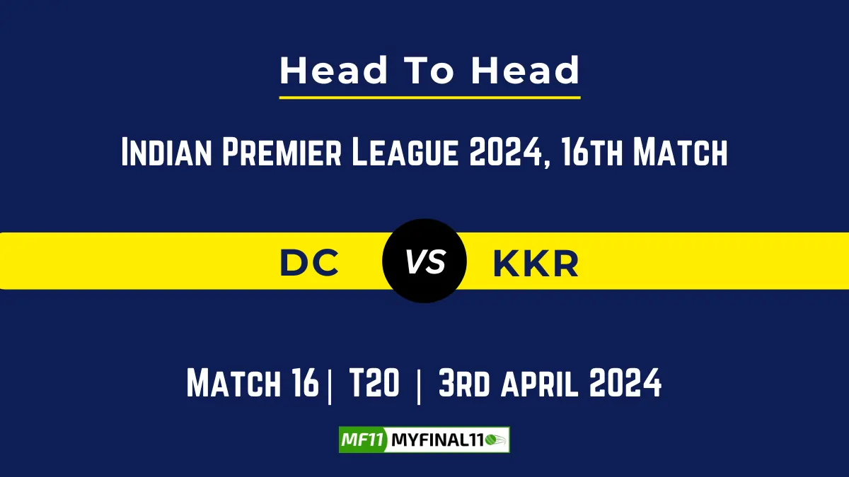 DC vs KKR Head to Head, player records, and player Battle, Top Batsmen & Top Bowlers records for 16th T20 match of Indian Premier League [3rd April 2024]