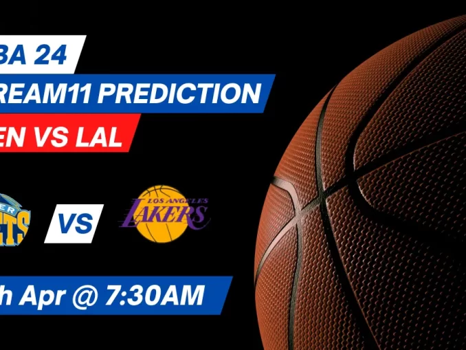 DEN vs LAL Dream11 Prediction: Lineup, Roster & Stats [NBA 2024]