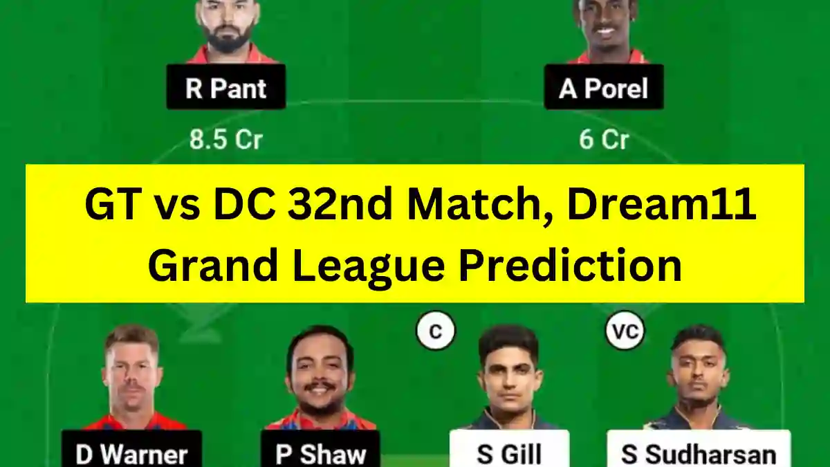 GT vs DC 32nd Match, Dream11 Grand League Prediction