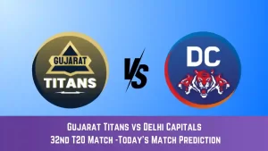 GT vs DC Today Match Prediction, 32nd T20 Match: Gujarat Titans vs Delhi Capitals Who Will Win Today Match?