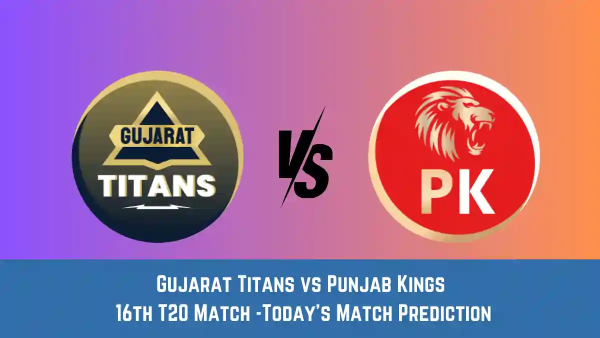 GT vs PBKS Today Match Prediction, 17th T20 Match: Gujarat Titans vs Punjab Kings Who Will Win Today Match?
