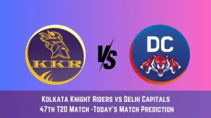 KKR vs DC Today Match Prediction, 47th T20 Match: Kolkata Knight Riders vs Delhi Capitals Who Will Win Today Match?