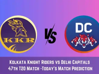 KKR vs DC Today Match Prediction, 47th T20 Match: Kolkata Knight Riders vs Delhi Capitals Who Will Win Today Match?