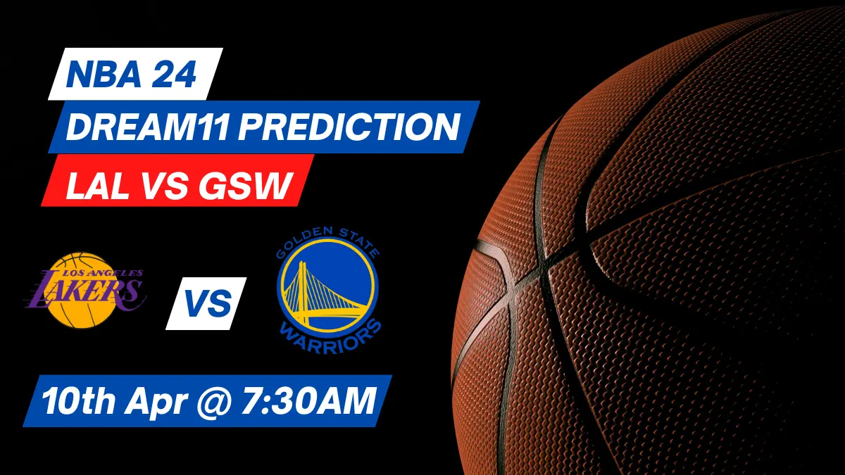 LAL vs GSW Dream11 Prediction: Lineup, Roster & Stats [NBA 2024]