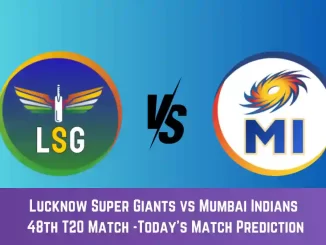 LKN vs MI Today Match Prediction, 48th T20 Match: Lucknow Super Giants vs Mumbai Indians Who Will Win Today Match?