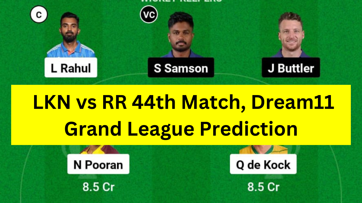 LKN vs RR 44th Match, Dream11 Grand League Prediction