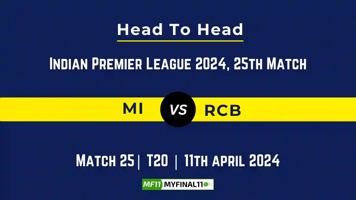 MI vs RCB Head to Head, player records, and player Battle, Top Batsmen & Top Bowlers records for 25th T20 match of Indian Premier League 2024 [11th April 2024]