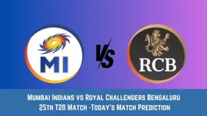 MI vs RCB Today Match Prediction, 25th T20 Match: Mumbai Indians vs Royal Challengers Bengaluru Who Will Win Today Match?