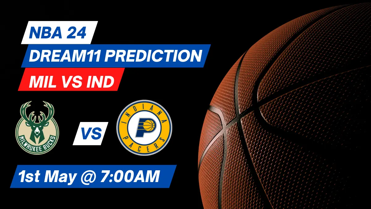 MIL vs IND Dream11 Prediction: Lineup, Roster & Stats [NBA 2024]