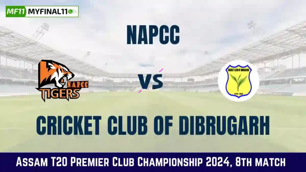 NAM vs CCD Dream11 Prediction, Napcc vs Cricket Club of Dibrugarh Dream11 Team Prediction, 8th Match, Assam T20 Premier Club Championship, 2024