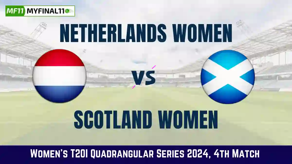 NED-W vs SCO-W Dream11 Prediction, Netherlands Women vs Scotland Women, Dream11 Team Prediction, 4th Match, Women's T20I Quadrangular Series, 2024