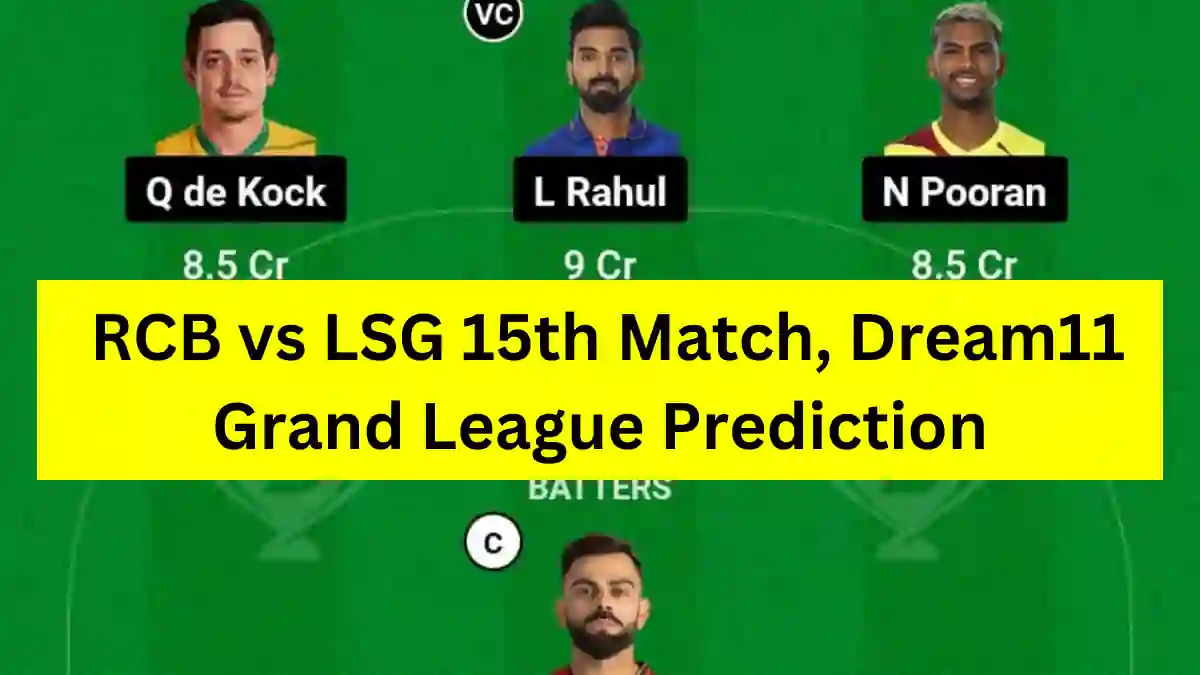 RCB vs LSG 15th Match, Dream11 Grand League Prediction