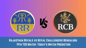 RR vs RCB Today Match Prediction, 19th T20 Match: Rajasthan Royals vs Royal Challengers Bengaluru Who Will Win Today Match?