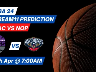 SAC vs NOP Dream11 Prediction: Lineup, Roster & Stats [NBA 2024]