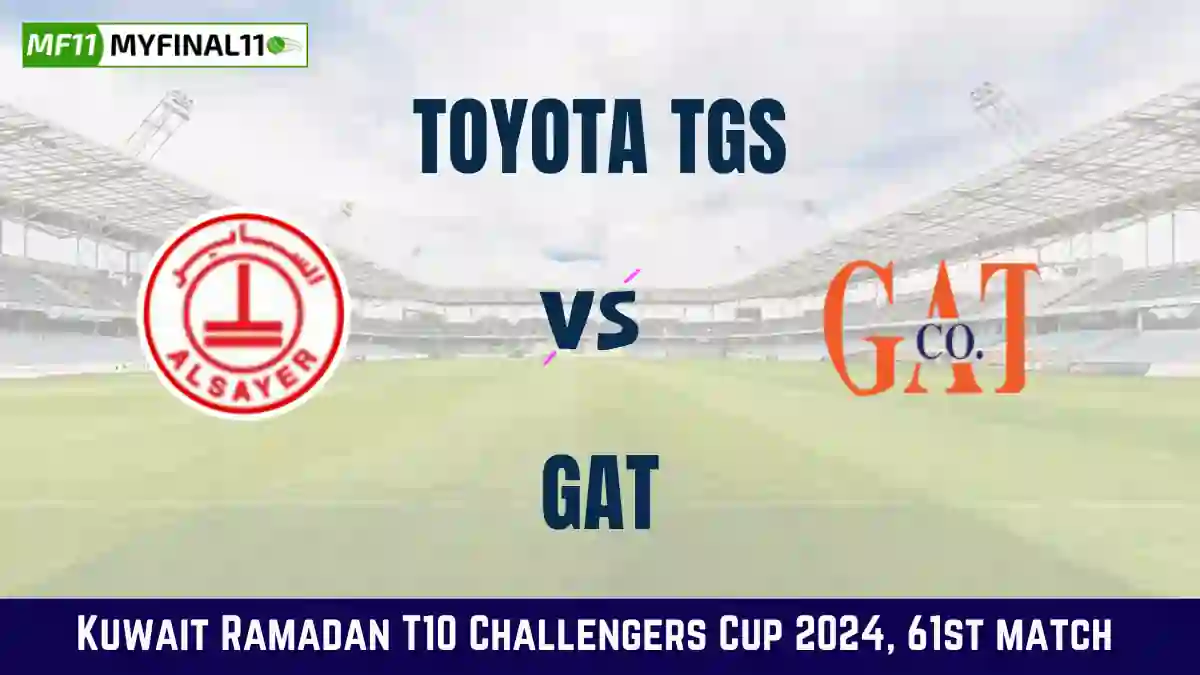 TGS vs GAT Dream11 Prediction & Player Stats, Toyota TGS vs GAT 61st