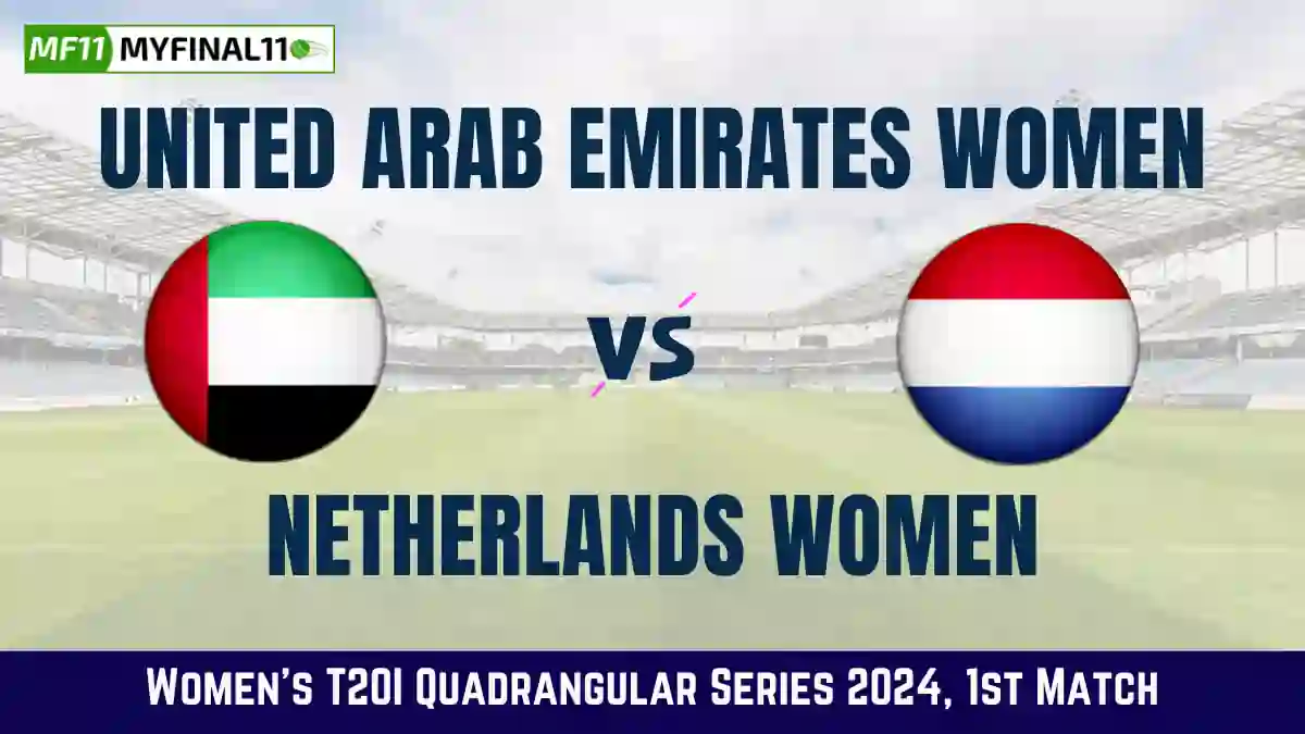 UAE-W vs NED-W Dream11 Prediction, United Arab Emirates Women vs Netherlands Women Dream11 Team Prediction, 1st Match, Women's T20I Quadrangular Series, 2024