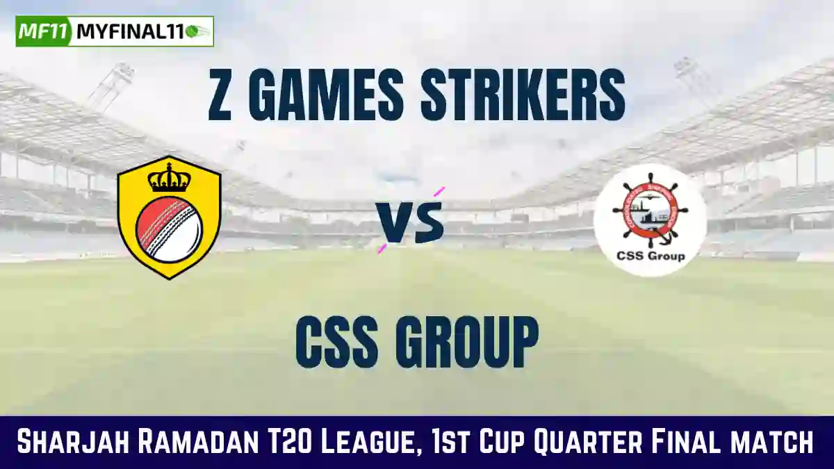 ZGS vs CSG Dream11 Prediction & Player Stats, Z Games Strikers vs CSS Group: 1st Cup Quarter Final Match, Sharjah Ramadan T20 League 2024