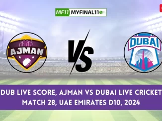 AJM vs DUB Live Score, Ajman vs Dubai Live Cricket Score, Match 28, UAE Emirates D10, 2024